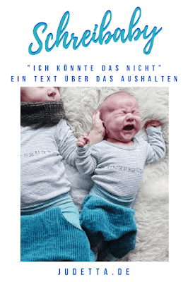 Ein Text über das Aushalten für Eltern, Familien, Verwandte und Bekannte von Schreibabys | judetta.de